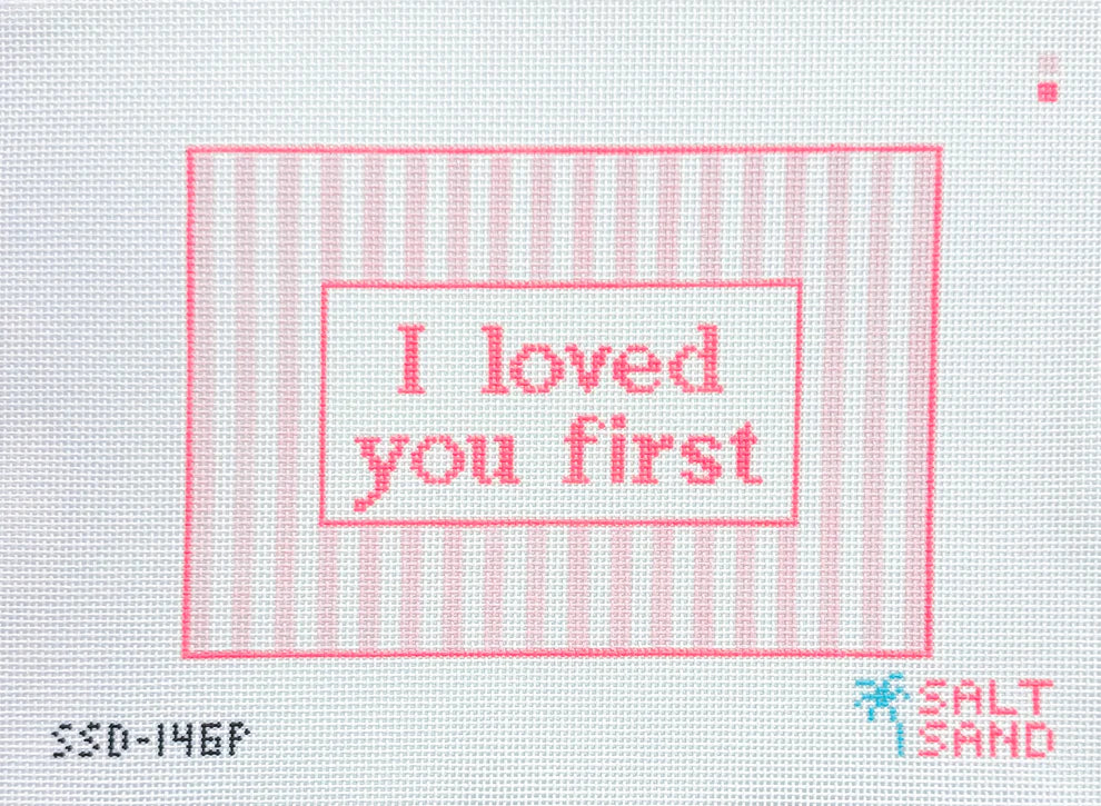 I Loved You First (Pink) Needlepoint Canvas