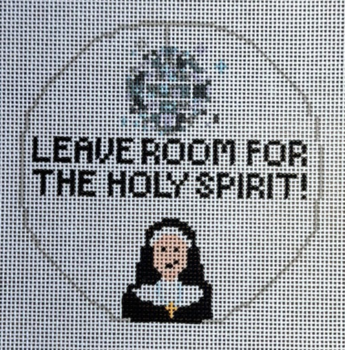 Leave Room for the Holy Spirit Round Needlepoint Canvas