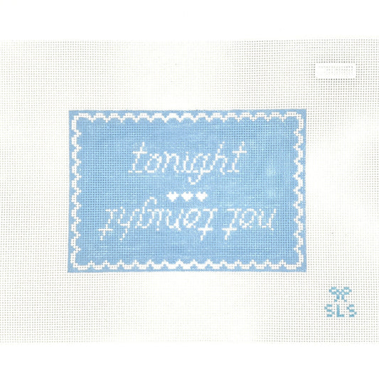 Tonight / Not Tonight Needlepoint Canvas