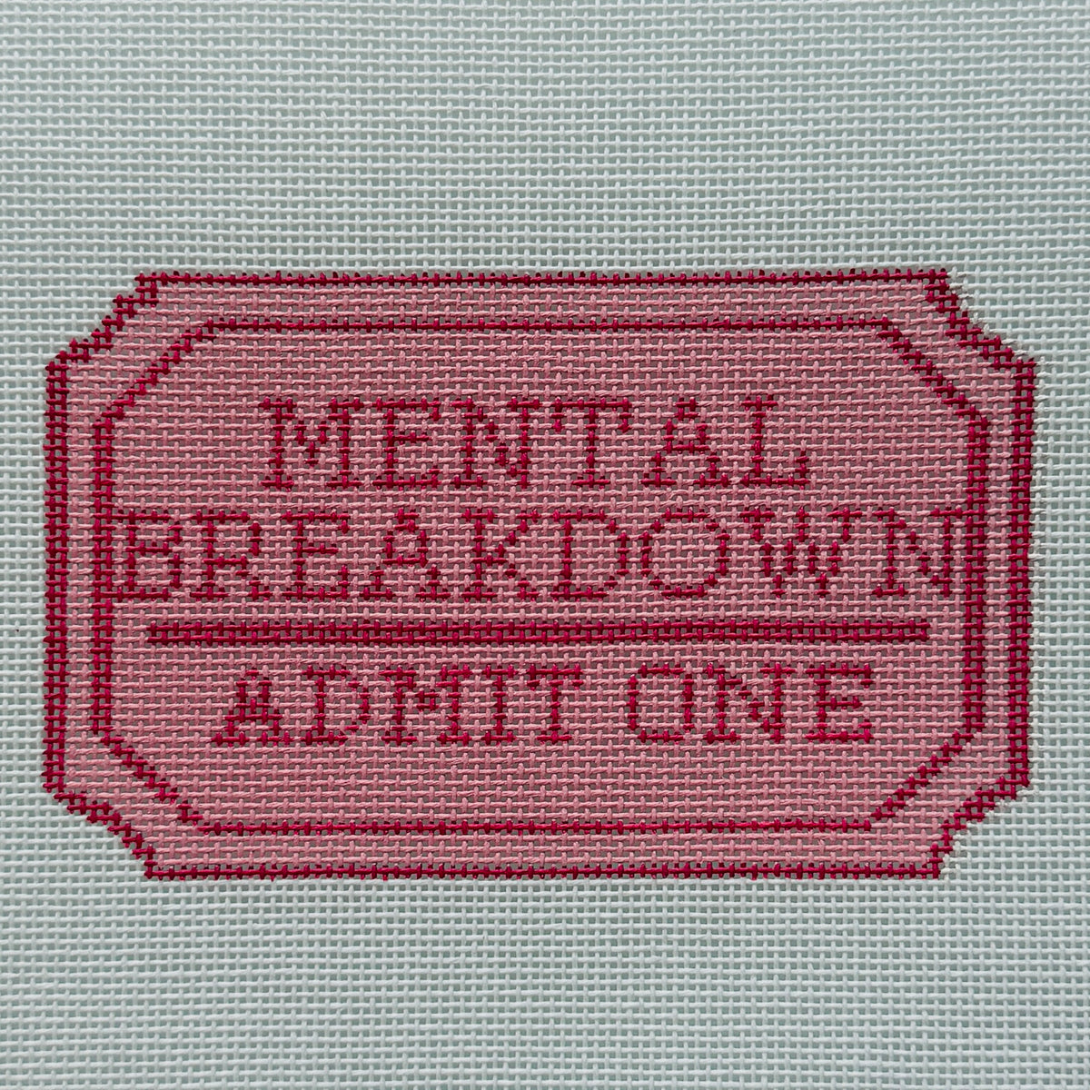 Mental Breakdown Ticket Needlepoint Canvas