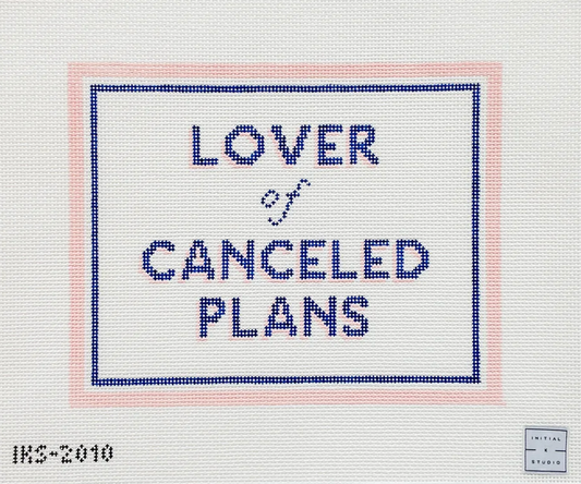 Lover of Cancelled Plans Needlepoint Canvas