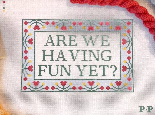 Are we having fun yet Needlepoint Canvas