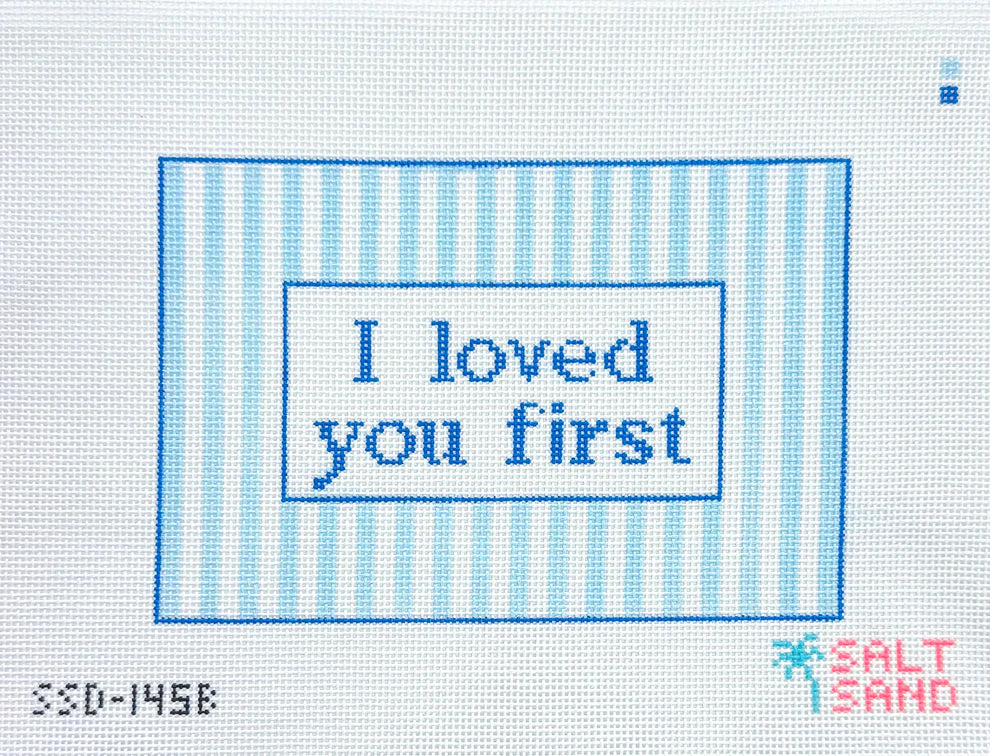 I Loved You First (Blue) Needlepoint Canvas