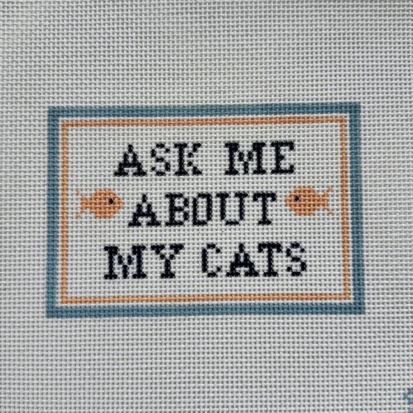 Ask Me About My Cats Needlepoint Canvas