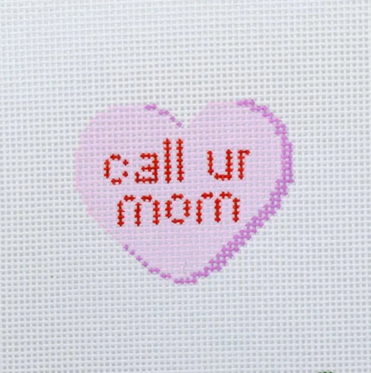 Call Ur Mom Candy Heart Needlepoint Canvas