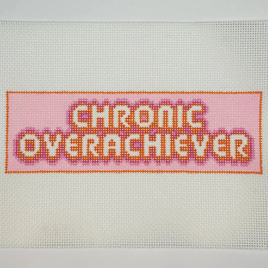 Chronic Overachiever Needlepoint Canvas