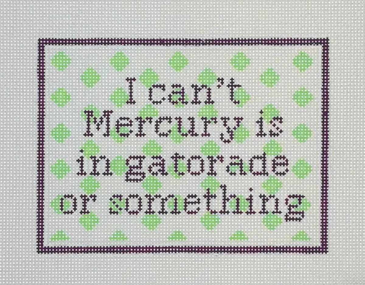 Mercury in Gatorade Needlepoint Canvas