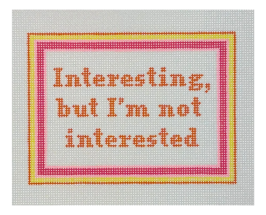 Not Interested Needlepoint Canvas