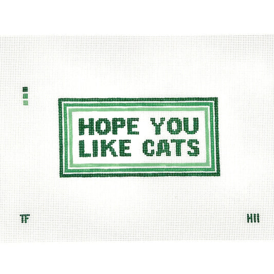 Hope You Like Cats Needlepoint Canvas