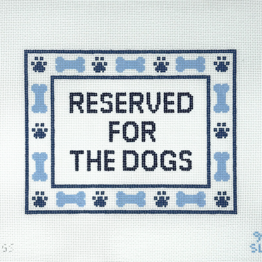 Reserved for the Dogs Needlepoint Canvas