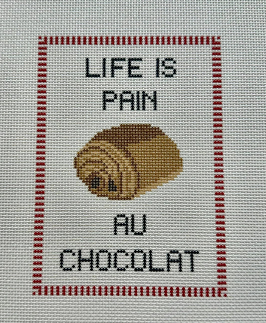 Life Is Pain Au Chocolat Needlepoint Canvas