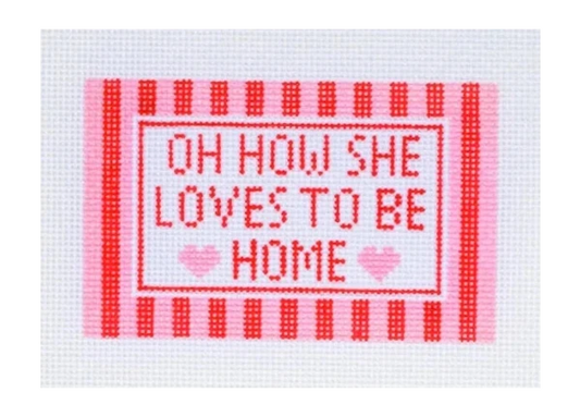 Mini Oh How She Loves to Be Home Needlepoint Canvas