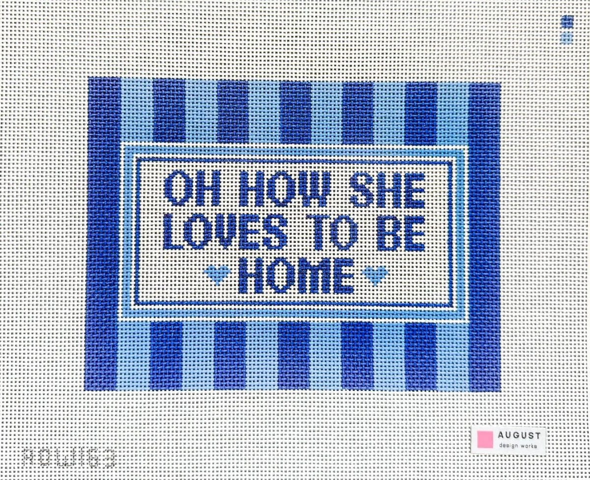 Oh How She Loves to Be Home (Blue) Needlepoint Canvas