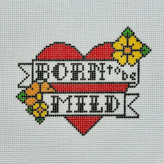 Born To Be Mild Needlepoint Canvas