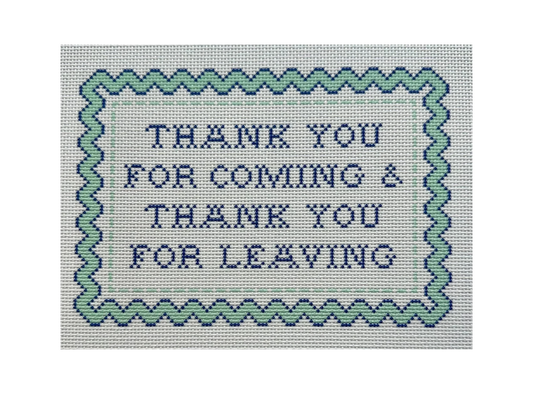 Thank You for Coming and Thank You for Leaving Needlepoint Canvas