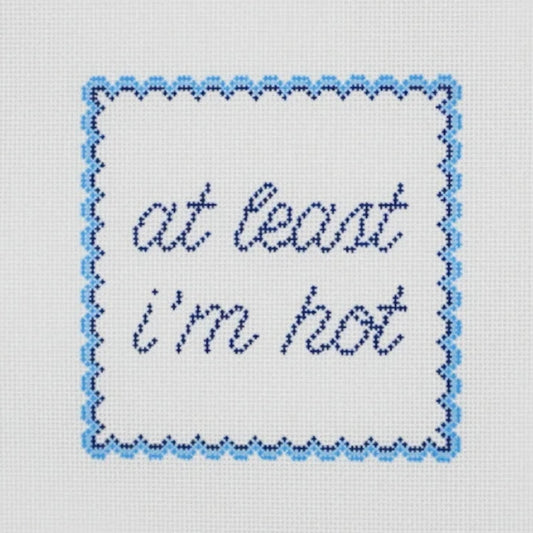 At Least I'm Hot Needlepoint Canvas
